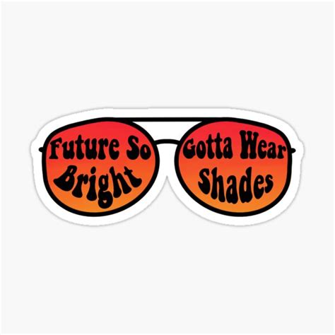 "Future so bright gotta wear shades quote" Sticker for Sale by ...