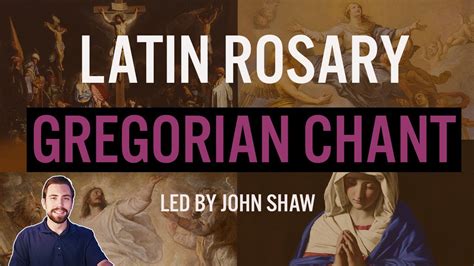 Latin Gregorian Chant Rosary w/John Shaw - YouTube