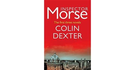 Inspector Morse: The first three novels by Colin Dexter