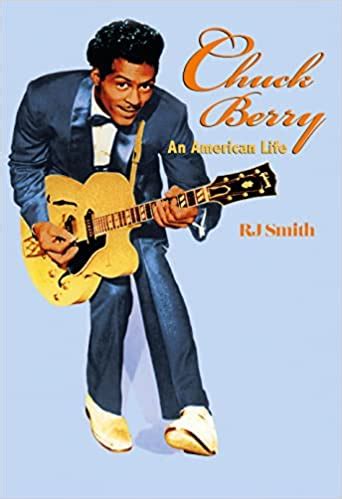 Chuck Berry: An American Life by R. J. Smith