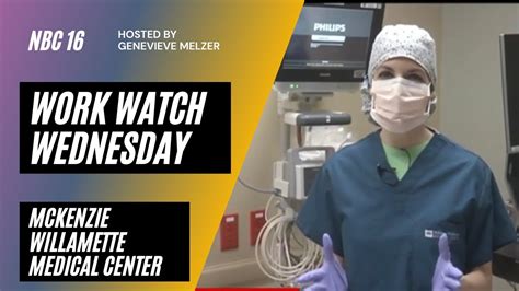 Work Watch Wednesday - McKenzie Willamette Medical Center - YouTube