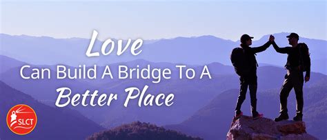 Love Can Build a Bridge to a Better Place - Seattle Life Coach Training