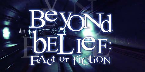 Beyond Belief: Fact Or Fiction Deserves The Reboot Treatment