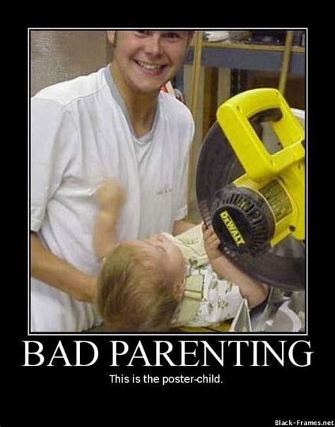 bad parenting | Bad parents, Parenting teens humor, Parents quotes funny