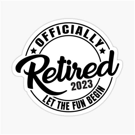 "Officially Retired 2023 Let The Fun Begin Retirement 2023" Sticker for Sale by Ake10 | Redbubble