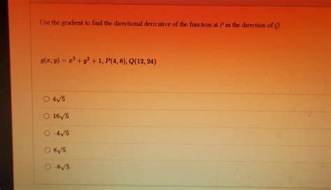 Solved Use the gradient to find the directional derivative | Chegg.com