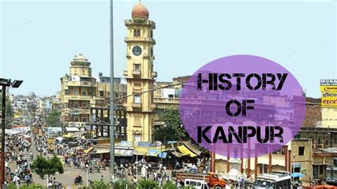 History of Kanpur || kanpur || About Kanpur - YouTube