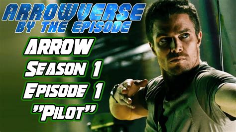 The Arrowverse Begins! - Arrow Season 1 Episode 1 "Pilot" - Arrowverse ...