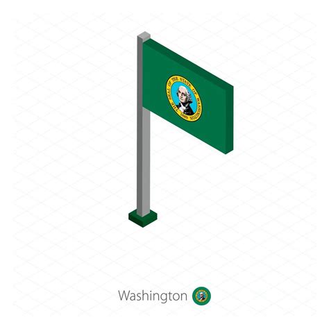 Washington US state flag on flagpole in isometric dimension. 6780574 ...