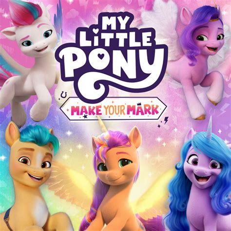 Make Your Mark - Album by My Little Pony | Spotify