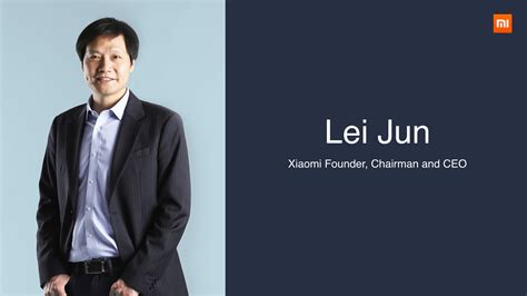 Lei Jun - The Founder and CEO of Xiaomi Inc. - TechStory