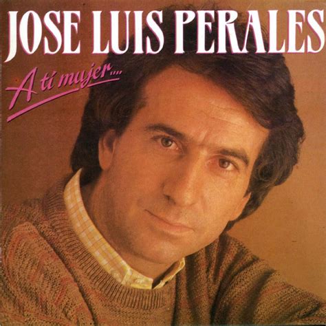 JOSE LUIS PERALES - A TI MUJER - 1990 - OMAR LONGHI