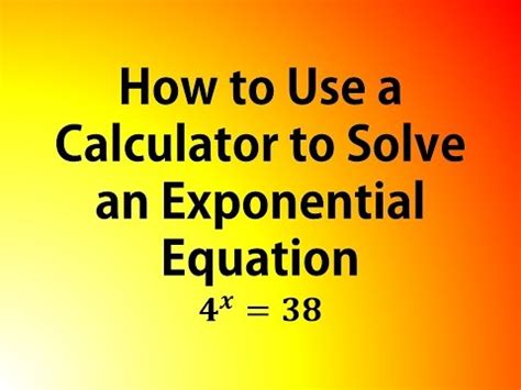 How to Use a Calculator to Solve an exponential Equation - YouTube