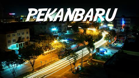 Visit Tourism Pekanbaru Riau - INDONESIA - YouTube