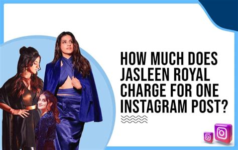 How much did Jasleen Royal charge for one Instagram post?