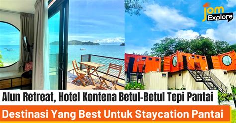 "Hotel Kontena Alun Retreat, Pulau Pangkor: Layan Sunset, Borong Coklat, & Layari Lautan Membiru!"