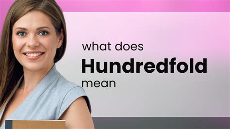 Hundredfold — meaning of HUNDREDFOLD - YouTube