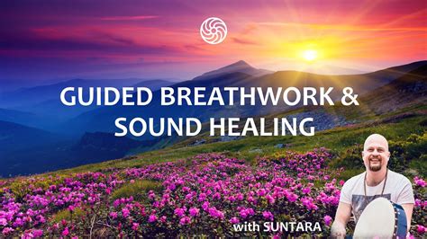 Guided Breathwork with Sound Healing by Suntara - YouTube