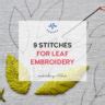 How to embroider leaves - 9 stitches for leaf embroidery