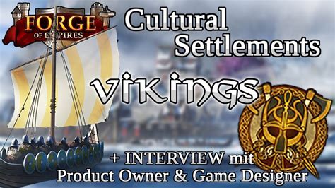 Forge of Empires -- Cultural Settlements (WIKINGER) + INTERVIEW mit Product Owner & Game ...