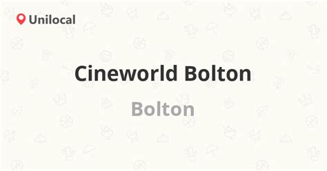 Cineworld Bolton – Bolton, 15 The Valley The Valley (11 reviews, address and phone number)