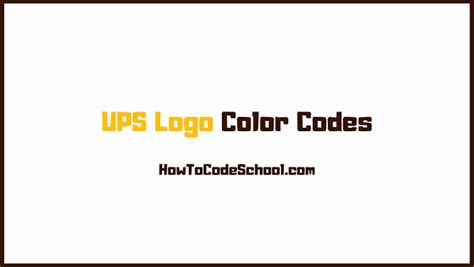 UPS Logo Color Codes - HEX Code - RGB Code - CMYK, PMS, HSV and HSL Codes