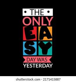 Only Easy Day Yesterday Typography Lettering Stock Vector (Royalty Free ...