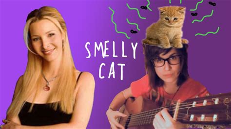 Phoebe Buffay, Friends - Smelly Cat (Spanish Rumba Cover) - YouTube