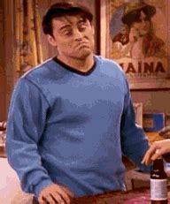 Joey Tribbiani Shrug | Gifrific