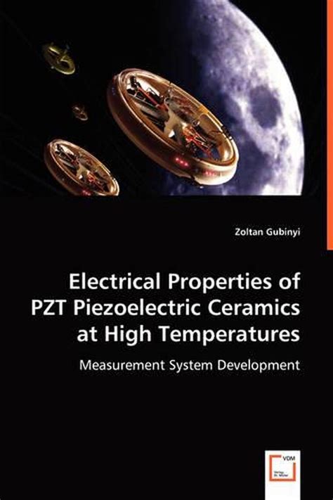 Electrical Properties of Pzt Piezoelectric Ceramics at High Temperatures: Measur 9783639023046 ...