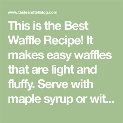 This is the Best Waffle Recipe! It makes easy waffles that are light ...