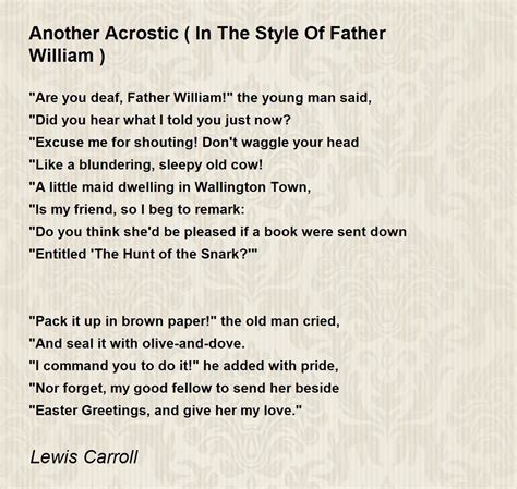 Another Acrostic ( In The Style Of Father William ) Poem by Lewis Carroll - Poem Hunter