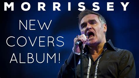 New Morrissey Album Is All Cover Songs! - YouTube