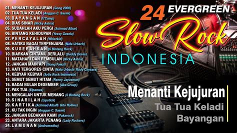 24 EVERGREEN SLOW ROCK INDONESIA - Achmad Albar, Gong 2000, Whizzkid ...