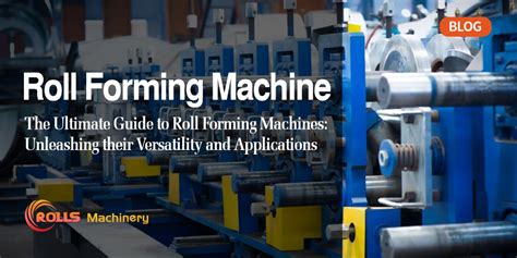 Exploring the Versatility of Roll Forming Machines: Industries and ...