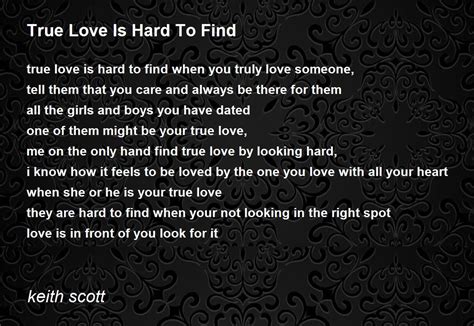 True Love Is Hard To Find - True Love Is Hard To Find Poem by keith scott