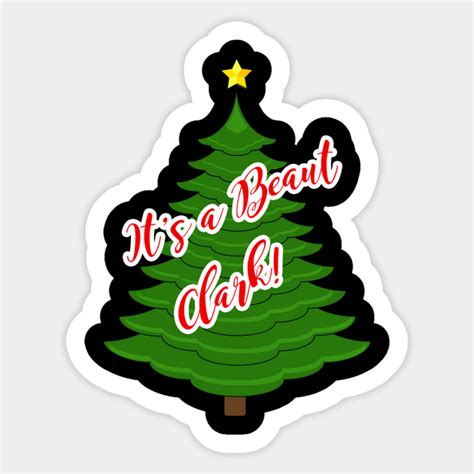 It's a Beaut Clark from Christmas Vacation - Christmas Vacation - Sticker | TeePublic