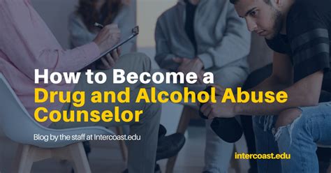 How to Become a Drug and Alcohol Abuse Counselor - InterCoast Colleges