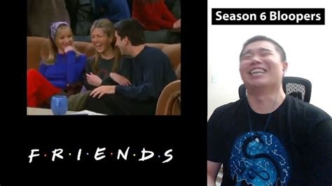 Friends Season 6 Bloopers Reaction! - YouTube