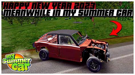 HAPPY NEW YEAR 2023 MEANWHILE IN MY SUMMER CAR 2023 | Ogygia Vlogs🇺🇸 - YouTube