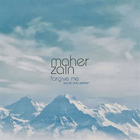 Download Maher Zain - Forgive Me [Vocals Only - No Music Version] - MP3 ...