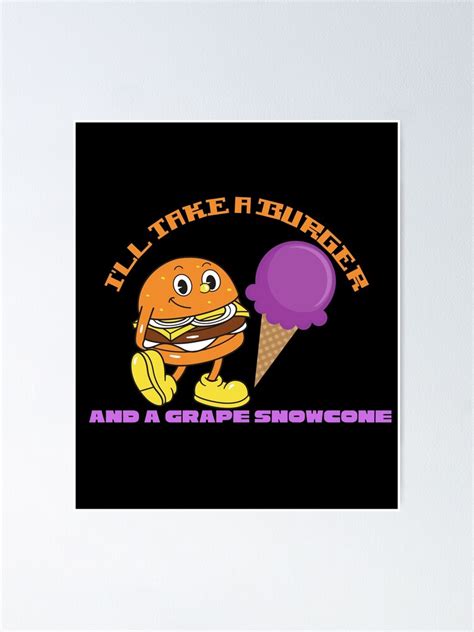 "A Burger And A Grape Snow Cone" Poster for Sale by RoseCityMerch ...