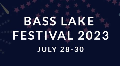 Bass Lake Festival 2023 starts 28th July