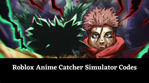 Anime Catcher Simulator Codes Wiki: Gems, Essence & More July 2024 - MrGuider