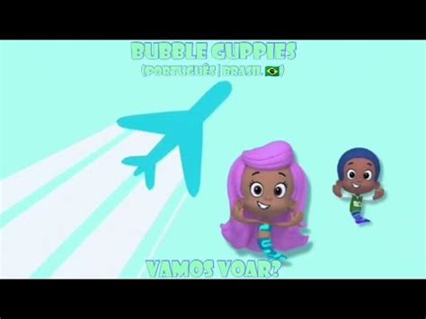 Bubble Guppies • Vamos Voar? | Português (Brasil 🇧🇷) HD! - YouTube