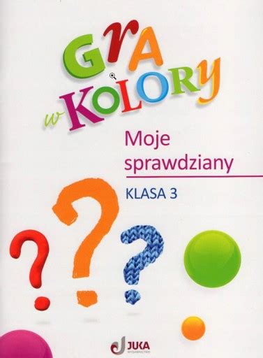 GRA W KOLORY KLASA 3 sprawdziany testy JUKA (8402402067) | Podręcznik ...