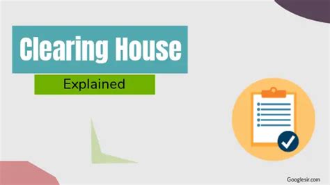 What is Clearing House? and Its Types and Objectives - Googlesir