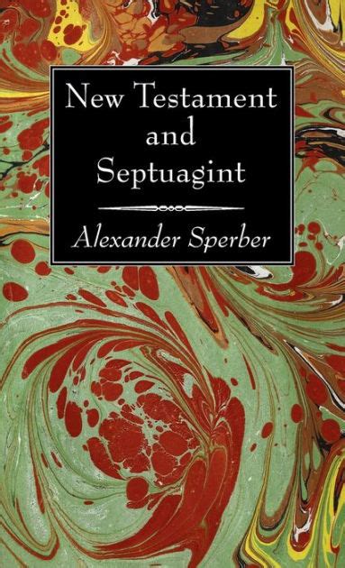 New Testament and Septuagint by Alexander Sperber, Hardcover | Barnes & Noble®