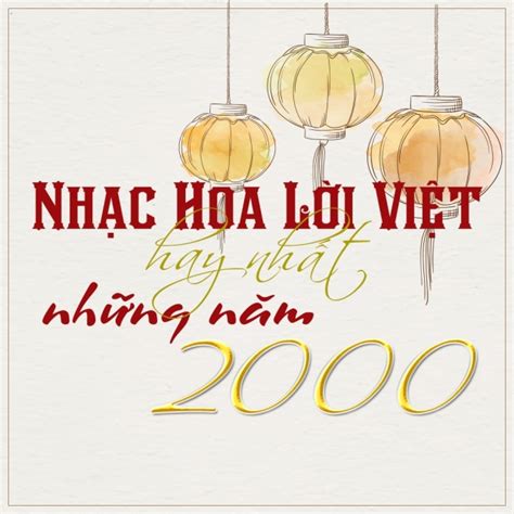 Những Bài Hát Nhạc Hoa Lời Việt Hay Nhất Những Năm 2000 | NHAC.VN