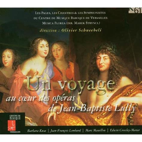 Un voyage: Au coeur des opéras de Jean-Baptiste Lully (Live), Les Symphonistes du Centre de ...